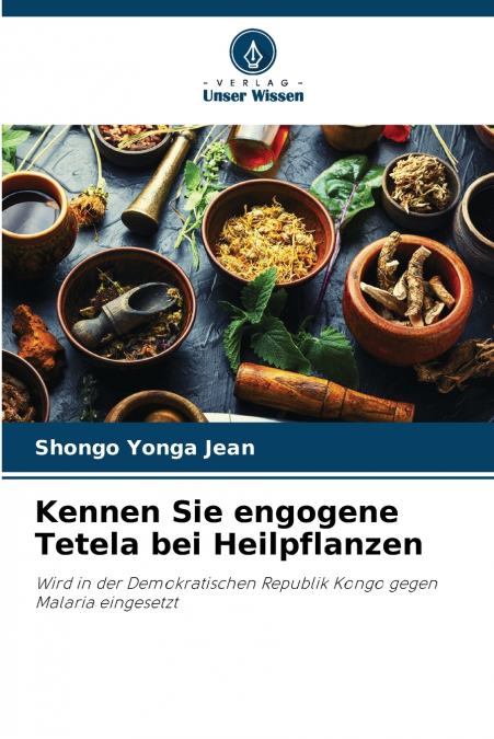 Kennen Sie engogene Tetela bei Heilpflanzen