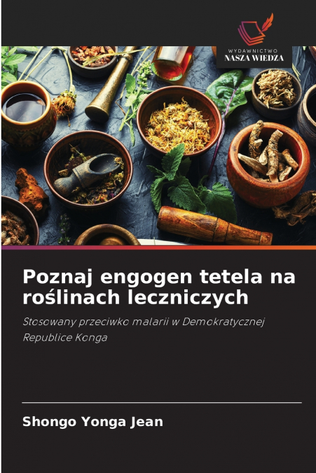 Poznaj engogen tetela na roślinach leczniczych