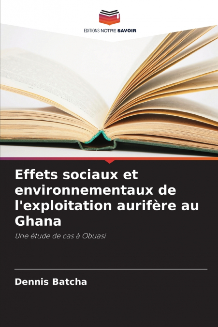 Effets sociaux et environnementaux de l’exploitation aurifère au Ghana