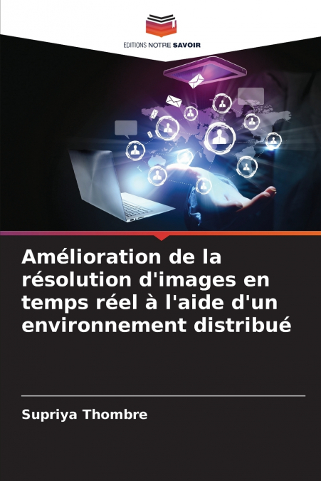 Amélioration de la résolution d’images en temps réel à l’aide d’un environnement distribué