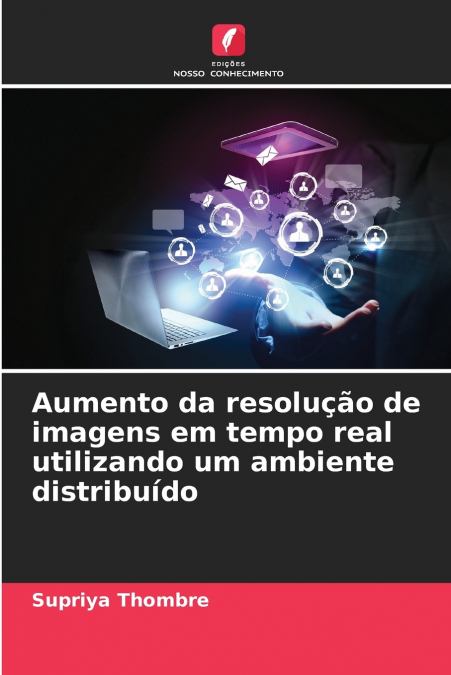 Aumento da resolução de imagens em tempo real utilizando um ambiente distribuído