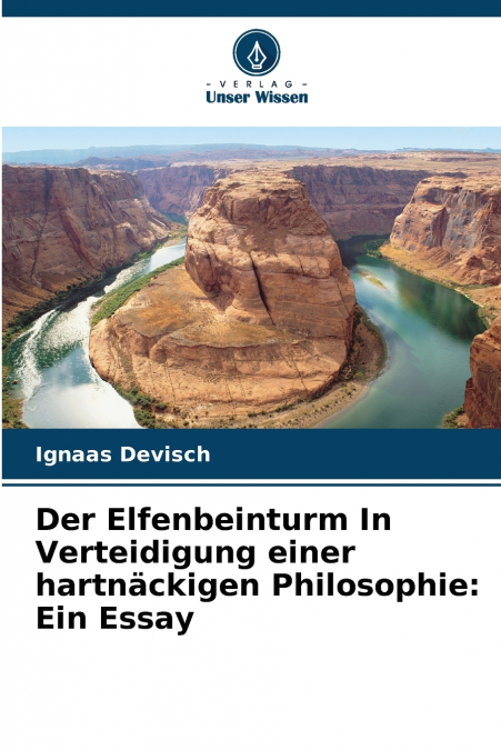 Der Elfenbeinturm In Verteidigung einer hartnäckigen Philosophie