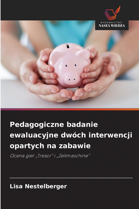 Pedagogiczne badanie ewaluacyjne dwóch interwencji opartych na zabawie