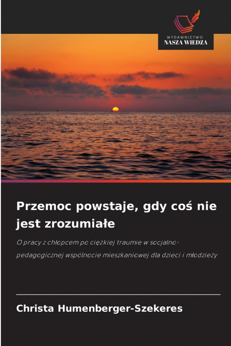 Przemoc powstaje, gdy coś nie jest zrozumiałe