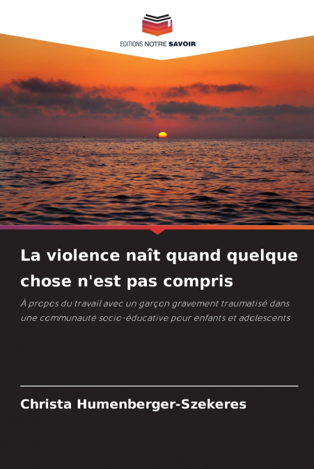 La violence naît quand quelque chose n’est pas compris