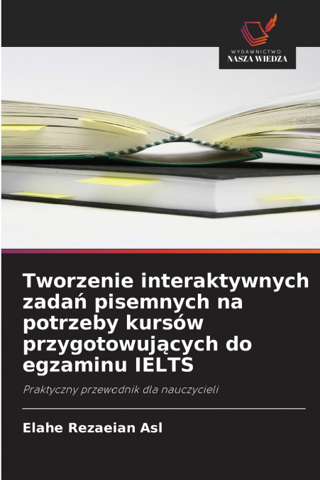 Tworzenie interaktywnych zadań pisemnych na potrzeby kursów przygotowujących do egzaminu IELTS