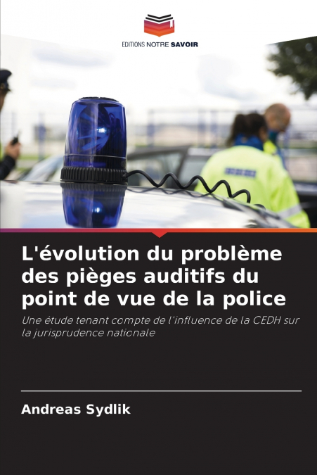 L’évolution du problème des pièges auditifs du point de vue de la police