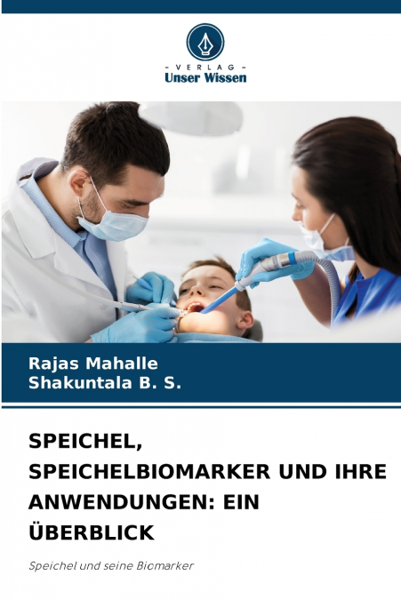 SPEICHEL, SPEICHELBIOMARKER UND IHRE ANWENDUNGEN