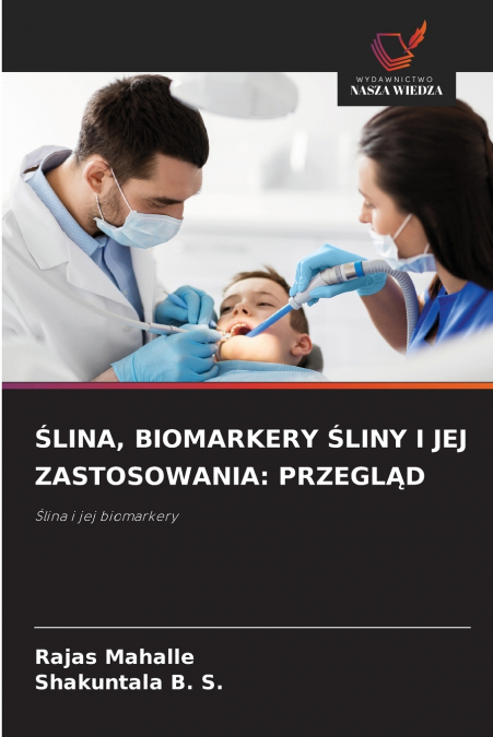 ŚLINA, BIOMARKERY ŚLINY I JEJ ZASTOSOWANIA