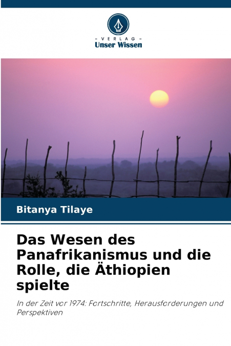 Das Wesen des Panafrikanismus und die Rolle, die Äthiopien spielte