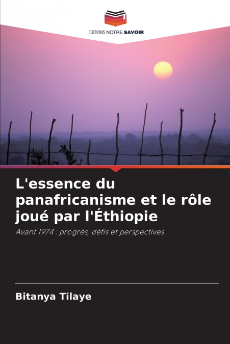 L’essence du panafricanisme et le rôle joué par l’Éthiopie