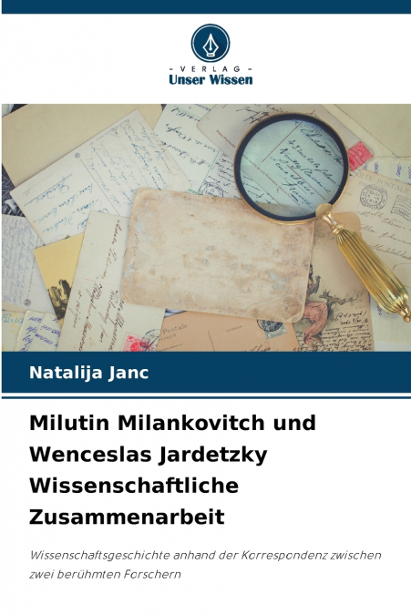 Milutin Milankovitch und Wenceslas Jardetzky Wissenschaftliche Zusammenarbeit