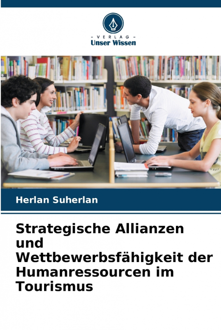 Strategische Allianzen und Wettbewerbsfähigkeit der Humanressourcen im Tourismus