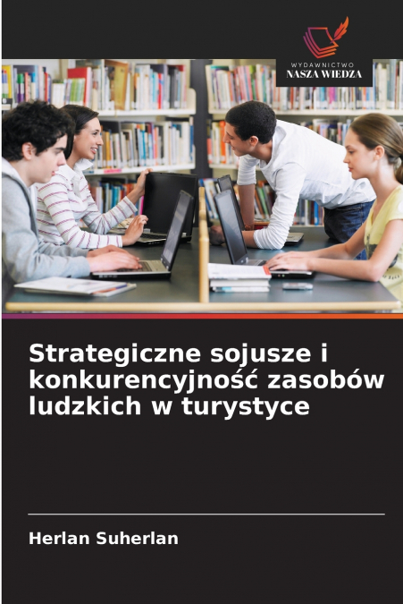 Strategiczne sojusze i konkurencyjność zasobów ludzkich w turystyce