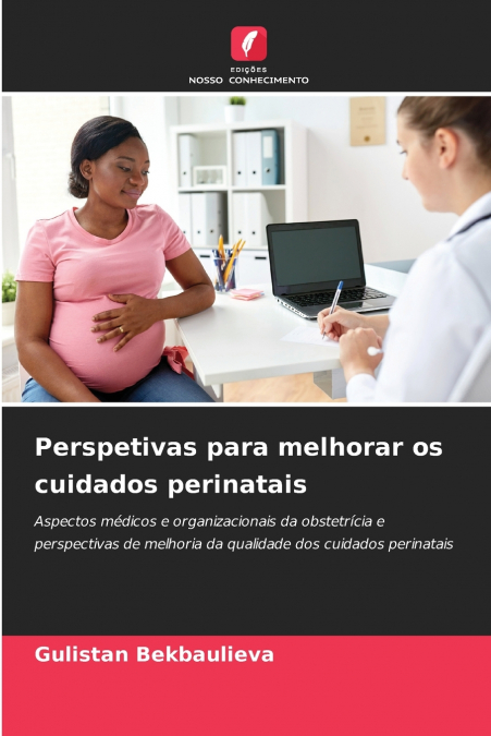 Perspetivas para melhorar os cuidados perinatais