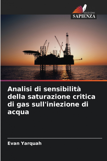 Analisi di sensibilità della saturazione critica di gas sull’iniezione di acqua