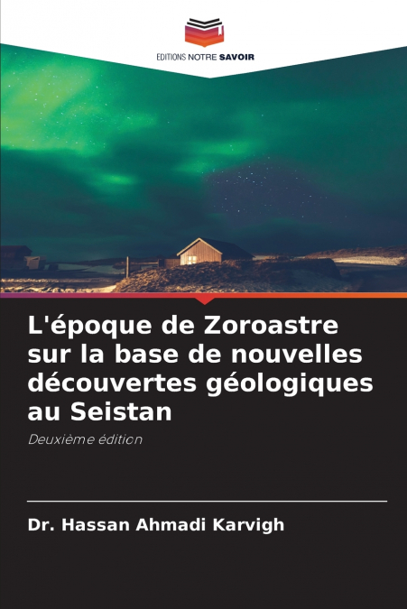 L’époque de Zoroastre sur la base de nouvelles découvertes géologiques au Seistan