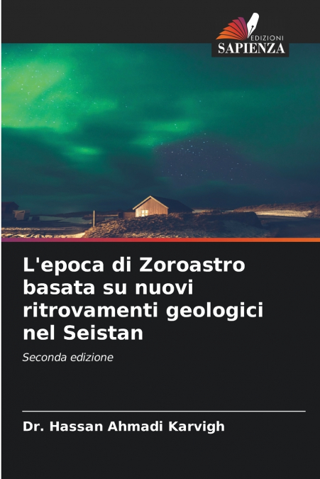 L’epoca di Zoroastro basata su nuovi ritrovamenti geologici nel Seistan