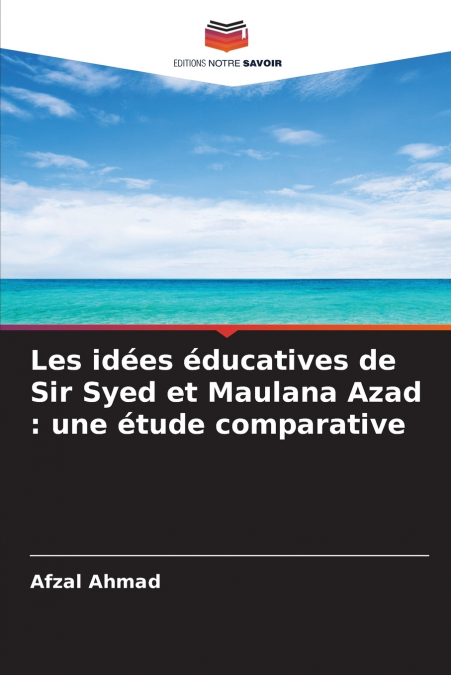 Les idées éducatives de Sir Syed et Maulana Azad