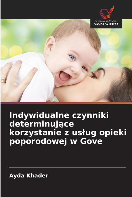 Indywidualne czynniki determinujące korzystanie z usług opieki poporodowej w Gove