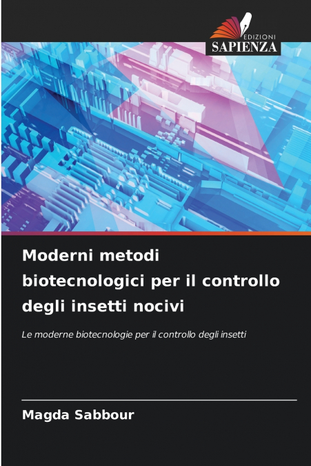 Moderni metodi biotecnologici per il controllo degli insetti nocivi
