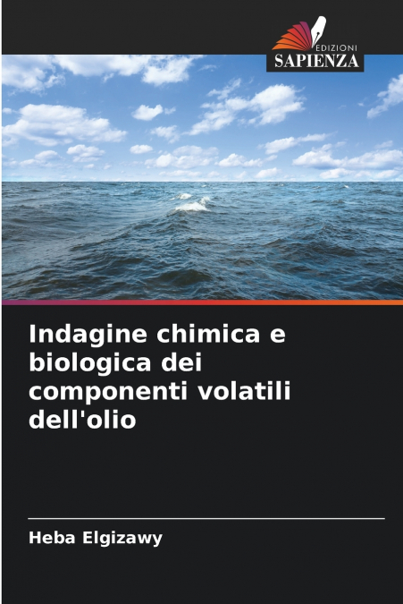 Indagine chimica e biologica dei componenti volatili dell’olio