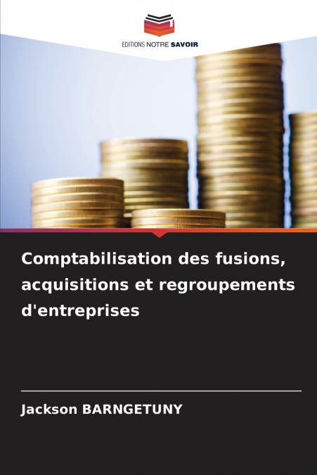 Comptabilisation des fusions, acquisitions et regroupements d’entreprises