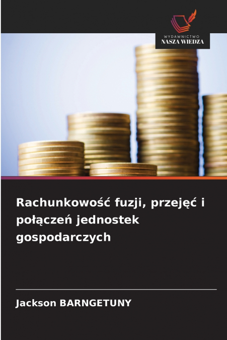 Rachunkowość fuzji, przejęć i połączeń jednostek gospodarczych