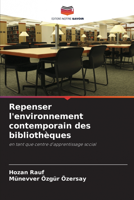 Repenser l’environnement contemporain des bibliothèques