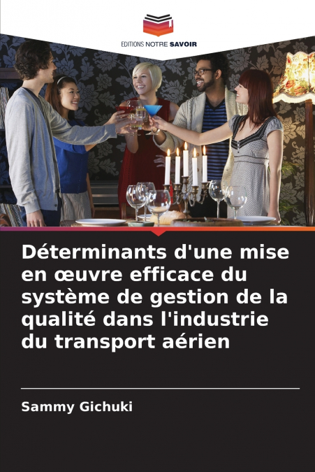 Déterminants d’une mise en œuvre efficace du système de gestion de la qualité dans l’industrie du transport aérien