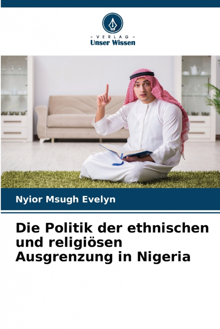 Die Politik der ethnischen und religiösen Ausgrenzung in Nigeria