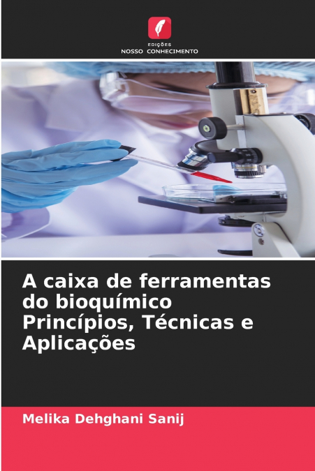 A caixa de ferramentas do bioquímico Princípios, Técnicas e Aplicações