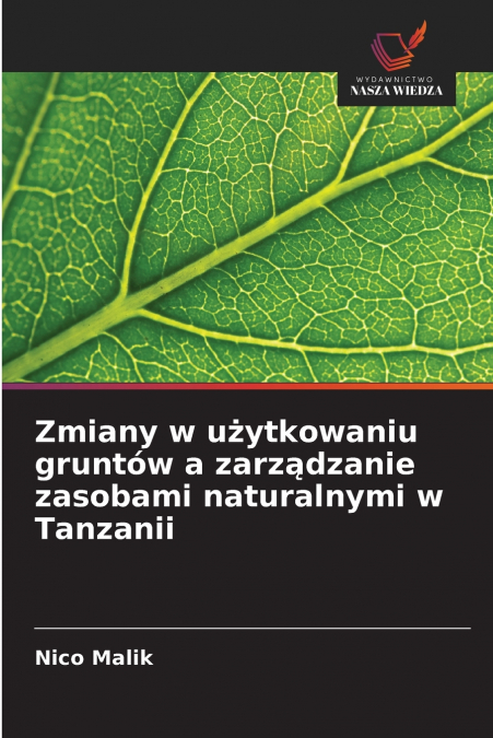 Zmiany w użytkowaniu gruntów a zarządzanie zasobami naturalnymi w Tanzanii