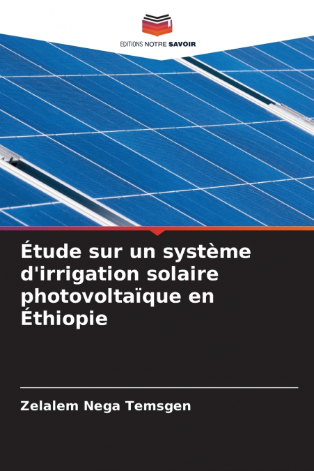 Étude sur un système d’irrigation solaire photovoltaïque en Éthiopie