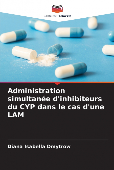 Administration simultanée d’inhibiteurs du CYP dans le cas d’une LAM