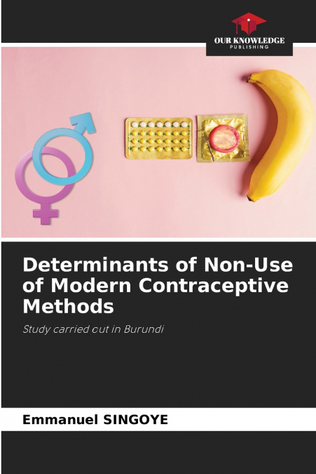Determinants of Non-Use of Modern Contraceptive Methods