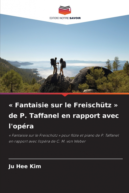 Fantaisie sur le Freischütz  de P. Taffanel en rapport avec l’opéra