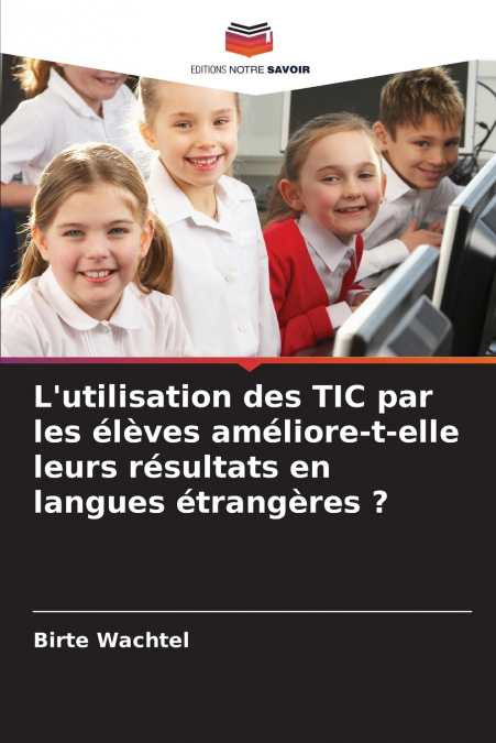 L’utilisation des TIC par les élèves améliore-t-elle leurs résultats en langues étrangères ?