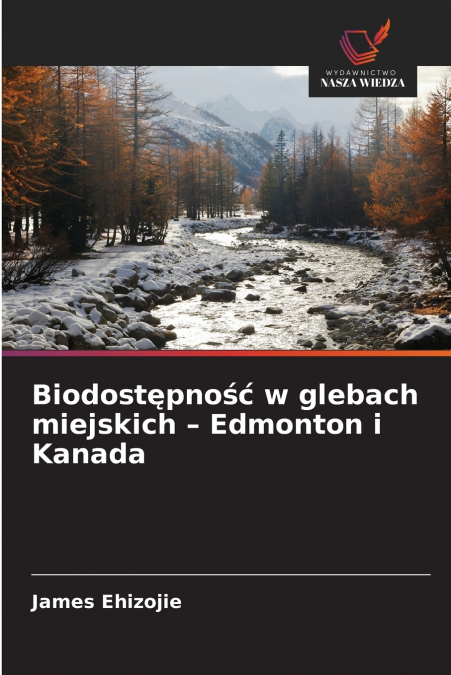 Biodostępność w glebach miejskich - Edmonton i Kanada