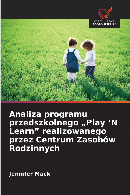 Analiza programu przedszkolnego „Play ’N Learn' realizowanego przez Centrum Zasobów Rodzinnych