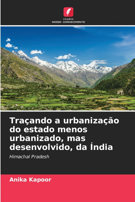 Traçando a urbanização do estado menos urbanizado, mas desenvolvido, da Índia