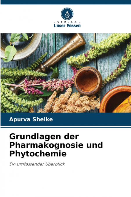 Grundlagen der Pharmakognosie und Phytochemie