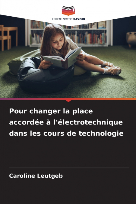 Pour changer la place accordée à l’électrotechnique dans les cours de technologie
