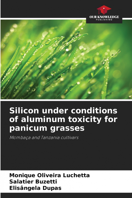Silicon under conditions of aluminum toxicity for panicum grasses