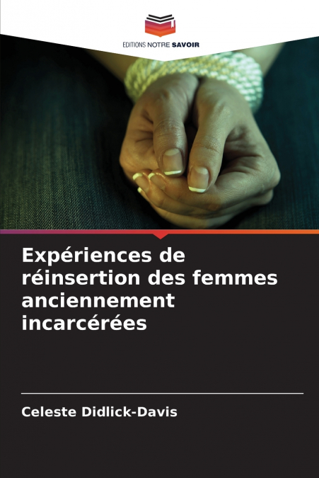 Expériences de réinsertion des femmes anciennement incarcérées
