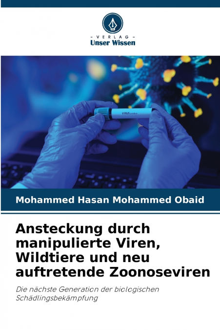 Ansteckung durch manipulierte Viren, Wildtiere und neu auftretende Zoonoseviren