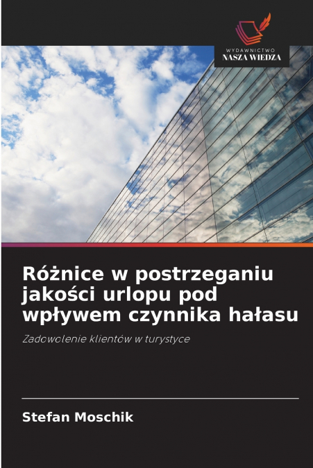 Różnice w postrzeganiu jakości urlopu pod wpływem czynnika hałasu