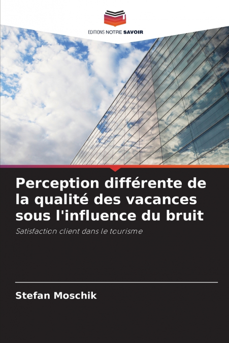 Perception différente de la qualité des vacances sous l’influence du bruit