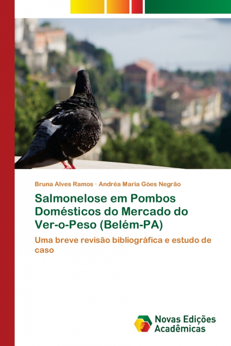 Salmonelose em Pombos Domésticos do Mercado do Ver-o-Peso (Belém-PA)