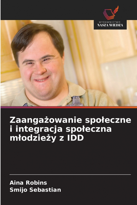 Zaangażowanie społeczne i integracja społeczna młodzieży z IDD